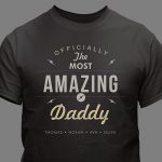 Personalized The Most Amazing Daddy T-Shirt #310205X