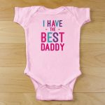 Personalized I Have the Best Daddy Infant Bodysuit #9310418X