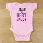 Personalized I Have the Best Daddy Infant Bodysuit #9310418X